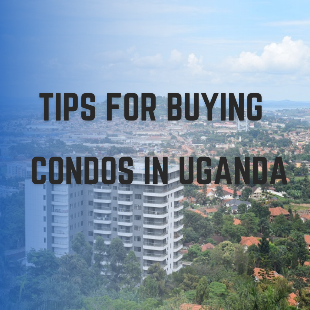 Helpful Tips for Buying a New Condominium in Uganda